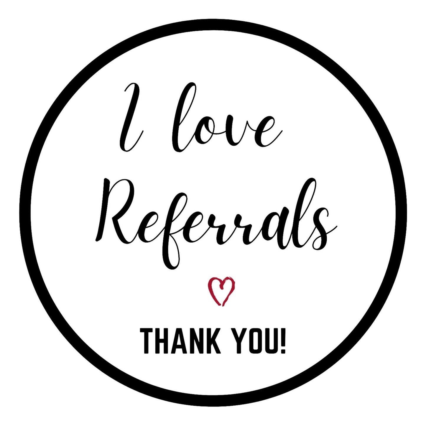 Mobiusea Creation I Love Referrals Stickers Roll | Thank You | 1.5 inch | Waterproof | 500 Labels for Real Estate Agent Supplies, Realtor Supplies, Salon, Small Business Mailer Seal Stickers